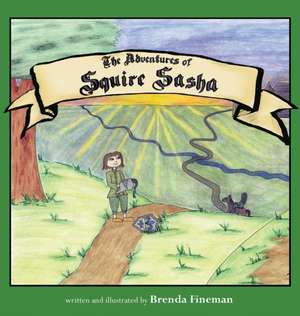 The Adventures of Squire Sasha de Brenda Fineman