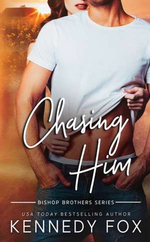 Chasing Him de Kennedy Fox