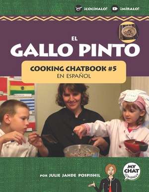 El Gallo Pinto: Cooking Chatbook #5 de Julie Jahde Pospishil