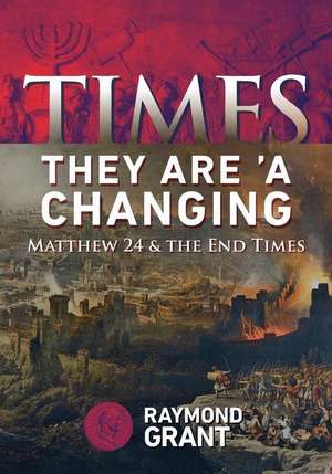 Times - They Are 'A Changing de Raymond W. Grant