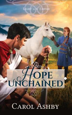 Hope Unchained de Carol Ashby