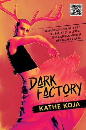 Dark Factory de Kathe Koja