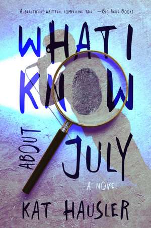 What I Know about July de Kat Hausler