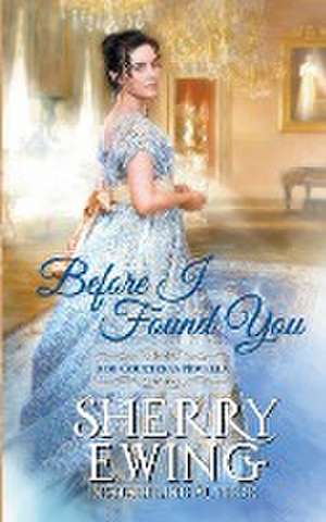 Before I Found You de Sherry Ewing