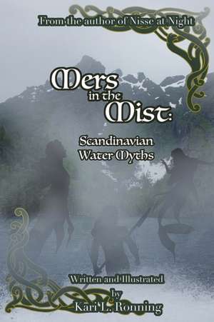 Mers in the Mist: Scandinavian Water Myths de Kari L. Ronning