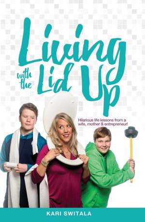 Living with the Lid Up de Kari Switala