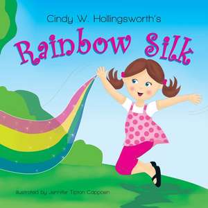 Rainbow Silk de Cindy W Hollingsworth