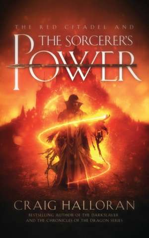 The Red Citadel and the Sorcerer's Power de Craig Halloran