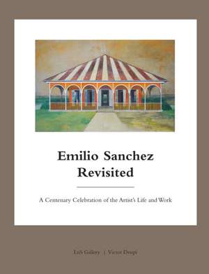 Emilio Sanchez Revisited de Victor Deupi