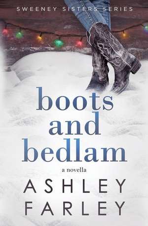 Boots and Bedlam de Ashley Farley