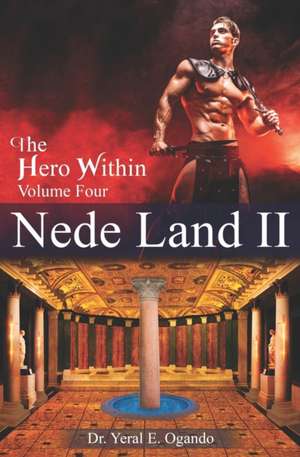 Nede Land II: The Hero Within de Yeral E. Ogando