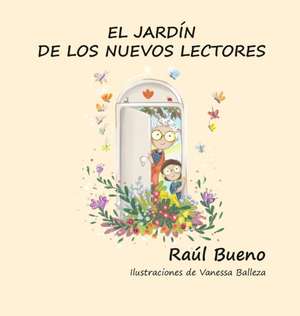 EL JARDÍN DE LOS NUEVOS LECTORES de Raúl Bueno