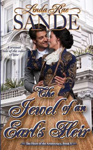 The Jewel of an Earl's Heir de Linda Rae Sande