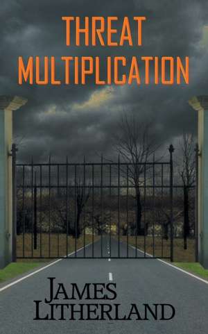 Threat Multiplication (Slowpocalypse, Book 2) de James Litherland