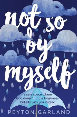 NOT SO BY MYSELF de Peyton Garland