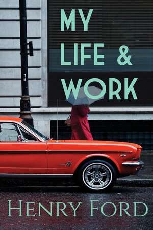 My Life and Work de Henry Ford