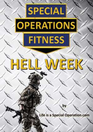 Special Operations Fitness - Hell Week de Life is a Special Operation