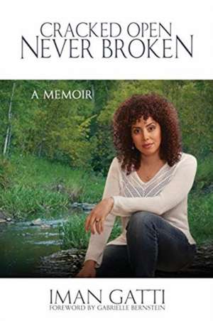 Cracked Open - Never Broken de Iman Gatti