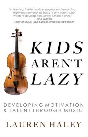 Kids Aren't Lazy de Lauren Haley