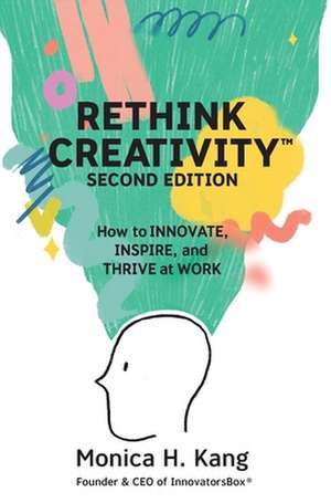 Rethink Creativity de Monica H. Kang