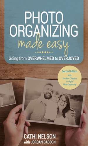 Photo Organizing Made Easy de Cathi Nelson