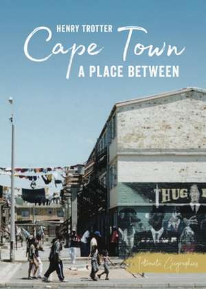 Cape Town de Henry Trotter