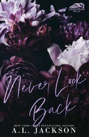 Never Look Back (Alternate Cover) de A. L. Jackson