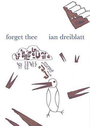 Forget Thee de Ian Dreiblatt