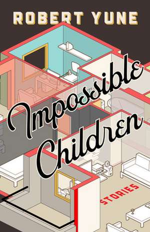 Impossible Children de Robert Yune