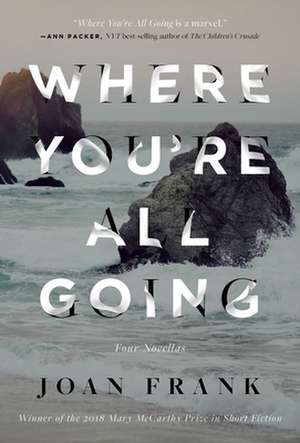 Where You're All Going de Joan Frank