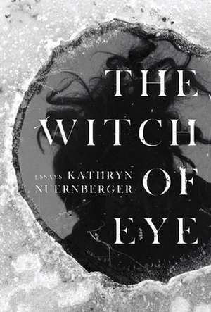 Witch of Eye de Kathryn Nuernberger