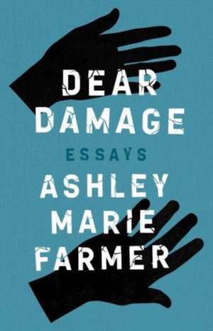 Dear Damage de Ashley Marie Farmer