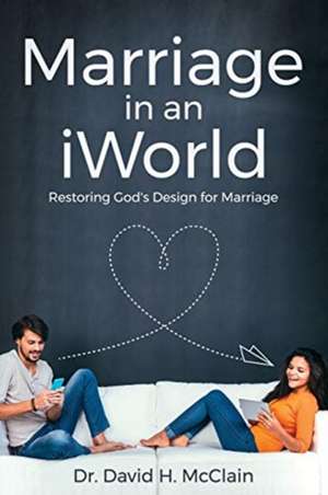 Marriage in an iWorld de David H. McClain