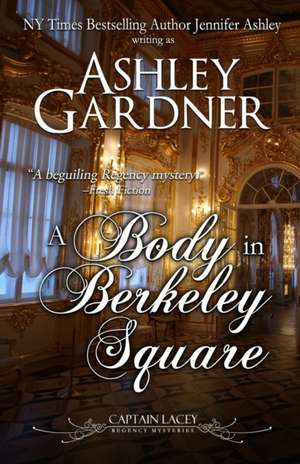 A Body in Berkeley Square de Ashley Gardner