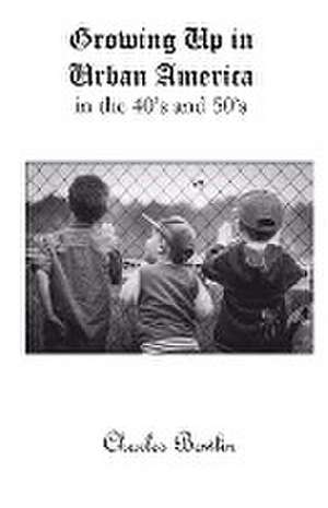 Growing Up in Urban America de Charles Bowlin