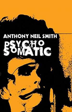 Psychosomatic de Anthony Neil Smith