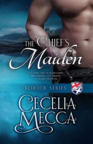 The Chief's Maiden de Cecelia Mecca