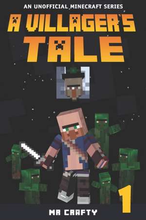 A Villager's Tale Book 1: The Villager's Quest: An Unofficial Minecraft Series de Press