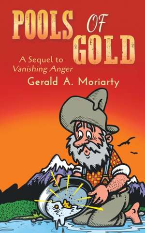 Pools of Gold de Gerald A. Moriarty