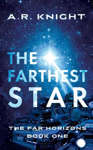 The Farthest Star de A. R. Knight