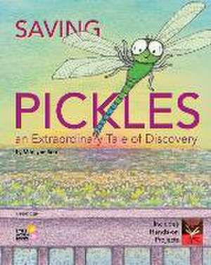 Saving Pickles: an Extraordinary Tale of Discovery de Marilynn Barr