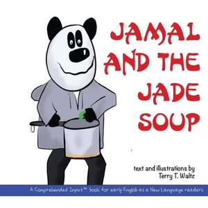 Jamal and the Jade Soup de Terry T. Waltz