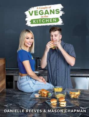 A Couple of Vegans in the Kitchen de Danielle Reeves