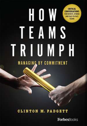 How Teams Triumph de Clinton M Padgett