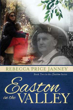 Easton in the Valley de Rebecca Price Janney