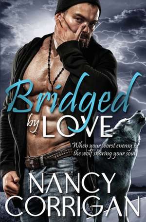 Bridged by Love de Nancy Corrigan