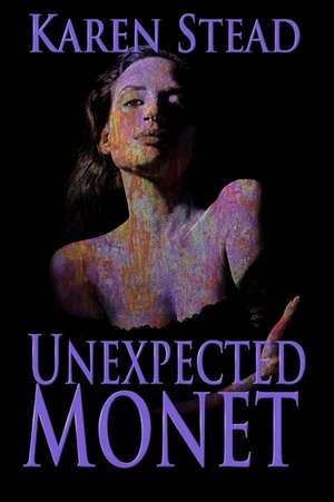 Unexpected Monet de Karen Stead