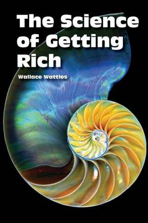 The Science of Getting Rich de Wallace D. Wattles