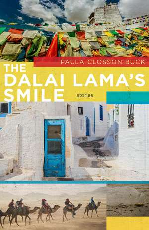 The Dalai Lama's Smile: Stories de Paula Closson Buck