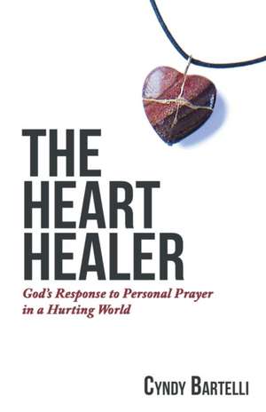 The Heart Healer de Cyndy Bartelli